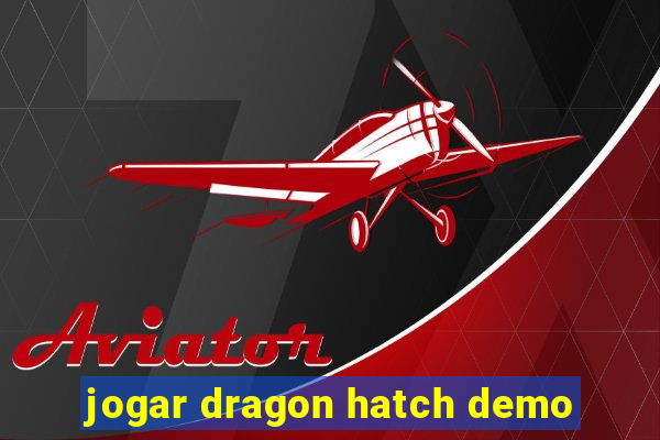 jogar dragon hatch demo